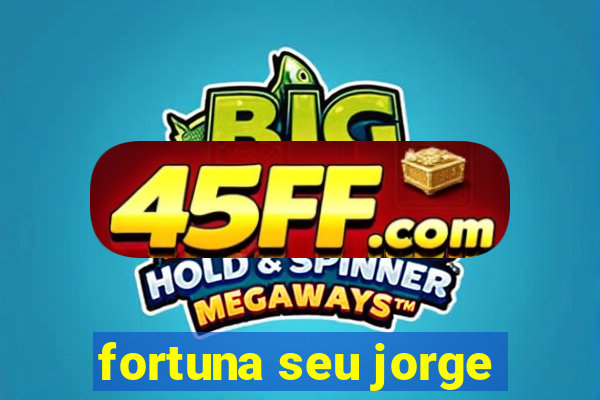 fortuna seu jorge